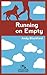 Running on Empty