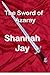 The Sword of Azaray by Shannah Jay