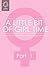 A Little Bit of Girl Time: ...