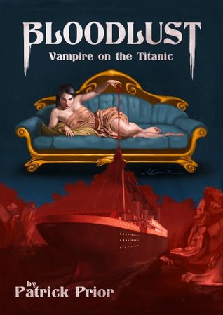 Bloodlust: Vampire  on the Titanic (Kindle Edition)