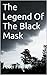 The Legend Of The Black Mask by Peter Fifield