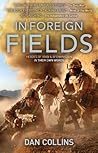 In Foreign Fields: Heroes of Iraq and Afghanistan in Their Own Words