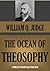 The Ocean of Theosophy & Epitome of Theosophy (Timeless Wisdom Collection Book 280)