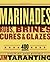 Marinades, Rubs, Brines, Cures and Glazes: 400 Recipes for Poultry, Meat, Seafood, and Vegetables [A Cookbook]