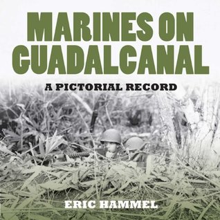 Marines On Guadalcanal: A Pictorial Record