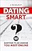 Online Dating Smarts (An E-Dating Guide): 99 Important Questions To Ask Someone You Meet On The Internet