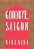 GOODBYE, SAIGON