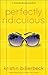 Perfectly Ridiculous by Kristin Billerbeck