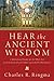 Hear the Ancient Wisdom by Charles Ringma