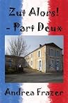 Zut Alors! - Part Deux Zut Alors! - Part Deux