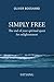 Simply free - about the end of the spiritual quest by Oliver Bosshard