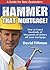 Hammer That Mortgage