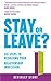 Stay or Leave?: Six Steps t...
