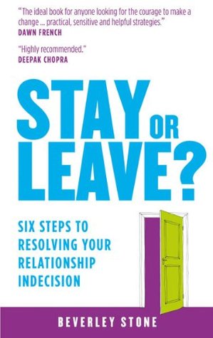 Stay or Leave?: Six Steps to Resolving Your Relationship Indecision (Kindle Edition)