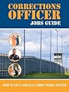 Correctional Officer Jobs Guide: How to Get a Job as a Correctional Officer