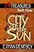 City of the Sun: 13 Treasures - Book Three