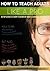 How to Teach Adults Like a Pro (How to Teach... Like a Pro)