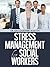 Stress Management For Social Workers