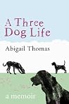 A Three Dog Life: A Memoir Book cover for A Three Dog Life: A Memoir