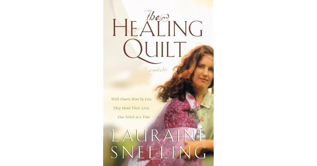The Healing Quilt by Lauraine Snelling