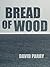 Bread of Wood