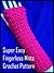 Super Easy Fingerless Mitts Crochet Pattern
