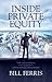 Inside Private Equity: Thrills, spills and lessons by the author of Nothing Ventured, Nothing Gained