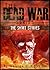 The Dead War Series: The Short Story Collection (The Dead War Zombie Series Book 4)