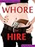 Whore For Hire