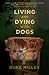 Living and Dying with Dogs