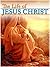The Life Of Jesus Christ