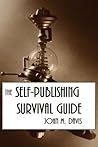 The Self-Publishing Survival Guide The Self-Publishing Survival Guide