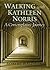 Walking with Kathleen Norris by Robert G. Waldron