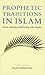 Prophetic Traditions in Islam