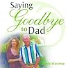 Book cover for Saying Goodbye to Dad - A Journey through Grief of