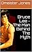 Bruce Lee - The Man Behind The Myth