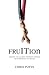 fruITion: Creating the Ultimate Corporate Strategy for Information Technology