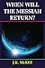 When Will the Messiah Return?
