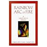 Rainbow Arc of Fire: A Mile-High Saga Rainbow Arc of Fire: A Mile-High Saga
