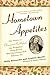 Hometown Appetites: The Story of Clementine Paddleford, the Forgotten Food Writer Who Chronicled HowAmerica Ate