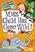 Miss Child Has Gone Wild! by Dan Gutman