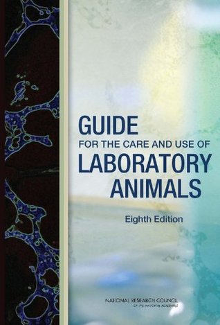 Guide for the Care and Use of Laboratory Animals: Eighth Edition (Laboratory Safety)