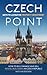 CZECH POINT: Keys to Lucrative Property Investment - How to Buy, Manage and Sell Rental Real Estate in Czech Republic