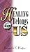 Healing Belongs To Us by Kenneth E. Hagin
