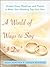A World of Ways to Say I Do: Wedding Vows, Readings, Poems, and Customs from Different Traditions and Cultures