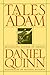 Tales of Adam by Daniel Quinn