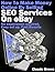 How To Make Money Online Selling SEO Services On eBay For FREE by Claude Brown