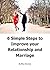 6 Simple Steps to Improve your Relationship and Marriage