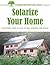 Solarize Your Home (Best of Mother Earth News)