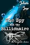 The Spy and the Billionaire (The Complete Series) (Spy Thriller Erotic Romance)